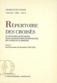 Répertoire des croisés et des familles établies dans les royaumes de Jérusalem, de Chypre et d'Arménie. Vol. 1. Les souverains de Jérusalem (1099-1291)