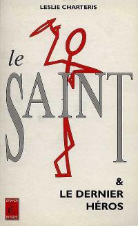 Le Saint. Vol. 1. Le dernier héros