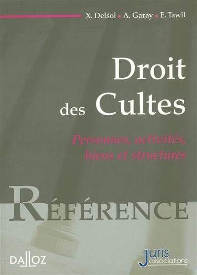 Droit des cultes : personnes, activités, biens et structures