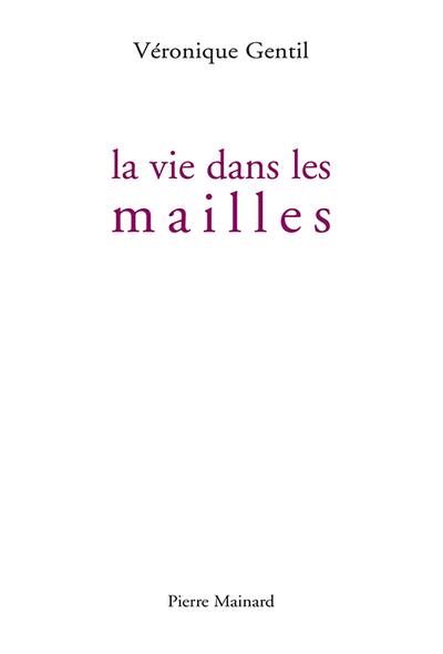 La vie dans les mailles