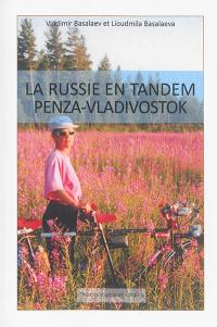 En tandem de Penza à Vladivostok et l'océan Pacifique