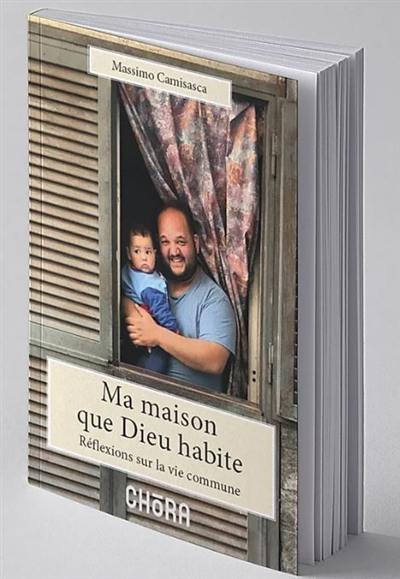 Ma maison que Dieu habite : réflexions sur la vie commune