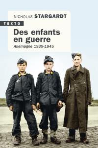 Des enfants en guerre : Allemagne 1939-1945