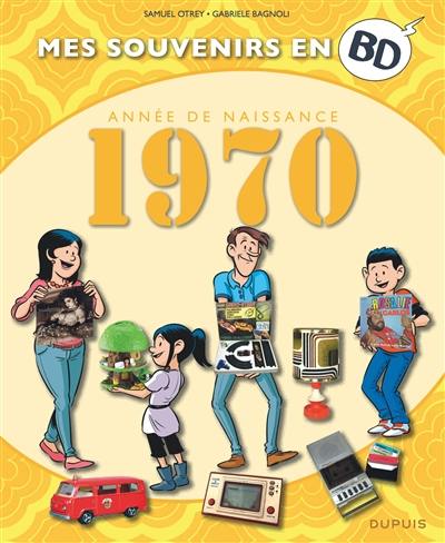 Mes souvenirs en BD. Vol. 31. Année de naissance : 1970