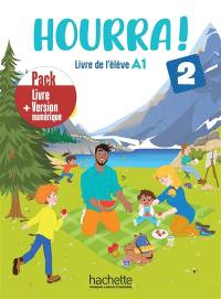 Hourra ! 2 : livre de l'élève A1 : pack livre + version numérique