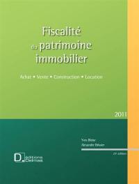 Fiscalité du patrimoine immobilier : achat, vente, construction, location