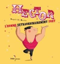 Hector, l'homme extraordinairement fort