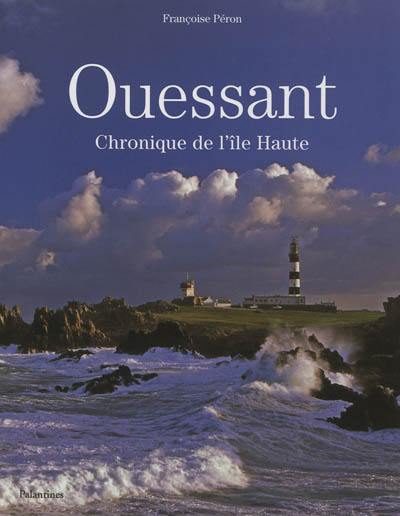 Ouessant : chronique de l'île haute