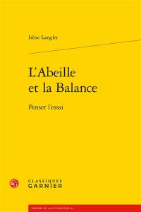 L'abeille et la balance : penser l'essai