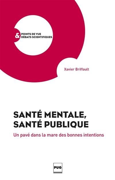 Santé mentale, santé publique : un pavé dans la mare des bonnes intentions