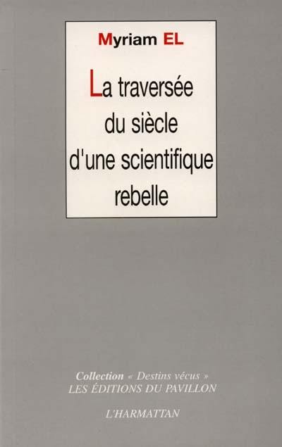 La traversée du siècle d'une scientifique rebelle