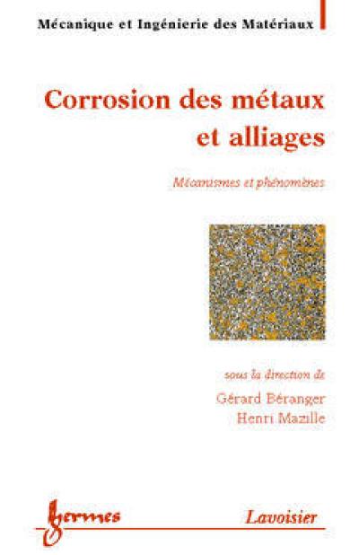 Corrosion des métaux et alliages : mécanismes et phénomènes