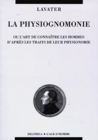 La Physiognomonie ou l'art de connaître les hommes d'après les traits de leur physionomie