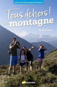 Tous dehors ! : à la montagne