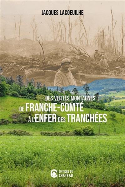 Des vertes montagnes de Franche-Comté à l'enfer des tranchées