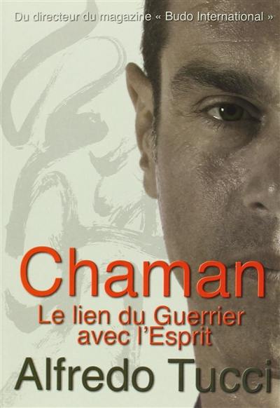 Chaman : le lien du guerrier avec l'esprit