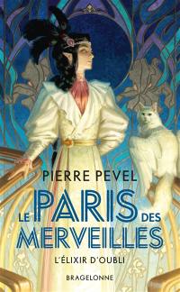 Le Paris des merveilles. Vol. 2. L'élixir d'oubli