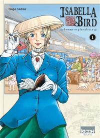 Isabella Bird : femme exploratrice. Vol. 1