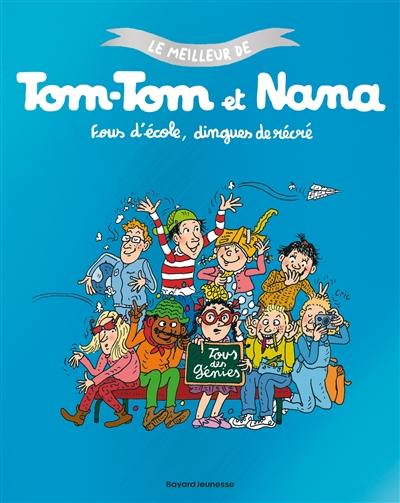 Le meilleur de Tom-Tom et Nana. Vol. 2. Fous d'école, dingues de récré