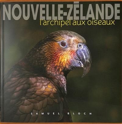 Nouvelle-Zélande : l'archipel aux oiseaux