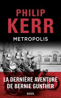 Une dernière aventure de Bernie Gunther. Metropolis