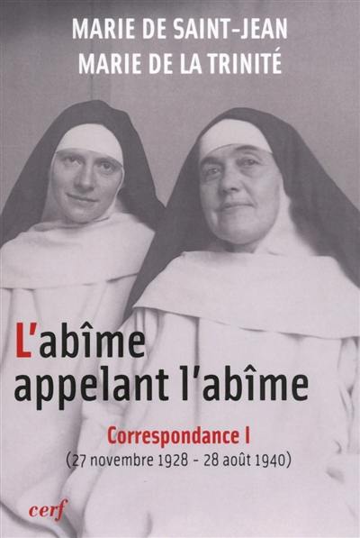 Correspondance. Vol. 1. L'abîme appelant l'abîme : 27 novembre 1928-28 août 1940