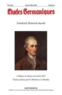 Etudes germaniques, n° 277. Friedrich Heinrich Jacobi : colloque de Nancy, novembre 2013