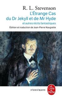 L'étrange cas du Dr Jekyll et de Mr Hyde : et autres récits fantastiques