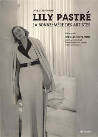 Lily Pastré : la bonne-mère des artistes