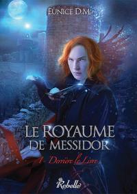 Le royaume de Messidor. Vol. 1. Derrière le livre