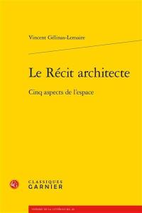 Le récit architecte : cinq aspects de l'espace