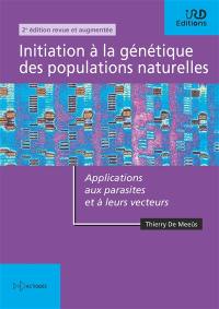 Initiation à la génétique des populations naturelles : applications aux parasites et à leurs vecteurs