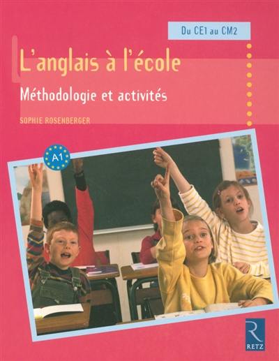 L'anglais à l'école : méthodologie et activités du CE1 au CM2