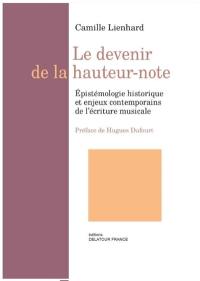 Le devenir de la hauteur-note : épistémologie historique et enjeux contemporains de l'écriture musicale