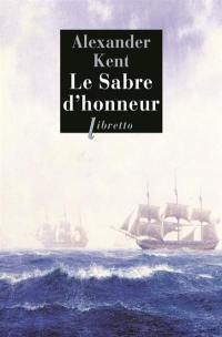 Une aventure de Richard et Adam Bolitho. Le sabre d'honneur