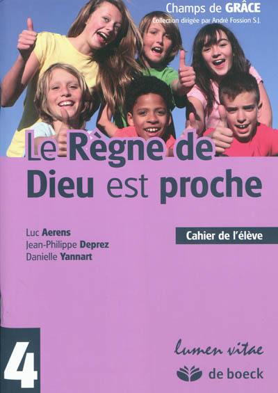 Le règne de Dieu est proche : cahier de l'élève