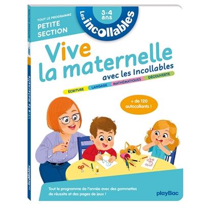 Vive la maternelle avec les Incollables : tout le programme petite section, 3-4 ans