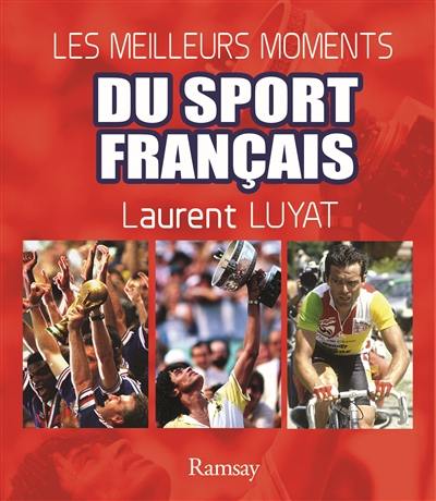 Les meilleurs moments du sport français