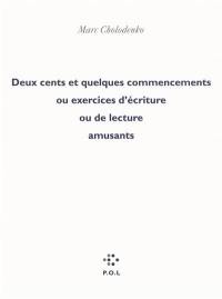 Deux cents et quelques commencements ou exercices d'écriture ou de lecture amusants