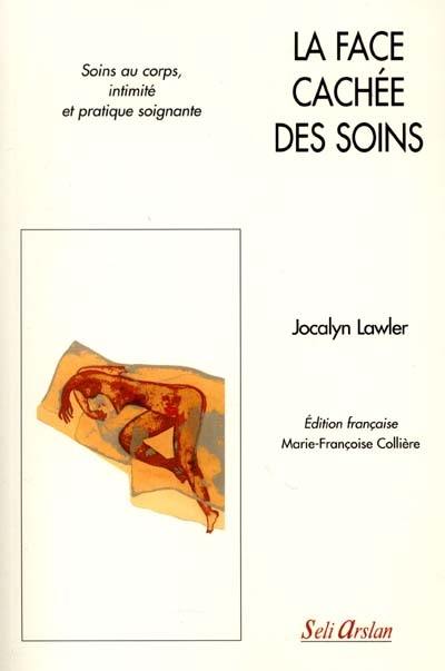 La face cachée des soins : soins au corps, intimité et pratique soignante