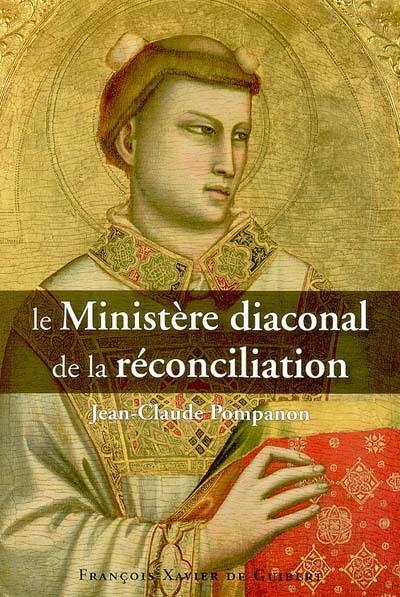 Le ministère diaconal de la réconciliation