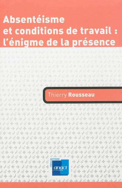 Absentéisme et conditions de travail : l'énigme de la présence