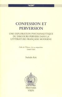 Confession et perversion : une exploration psychanalytique du discours pervers dans la littérature française moderne