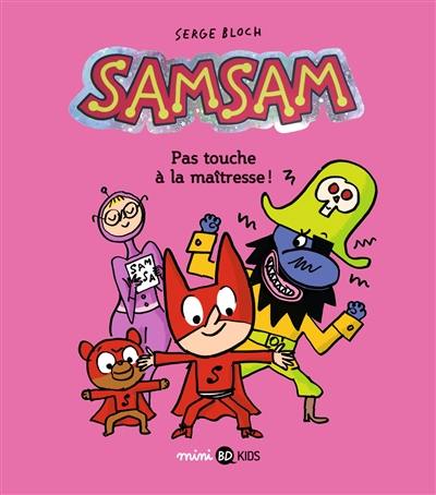 SamSam. Vol. 3. Pas touche à la maîtresse !