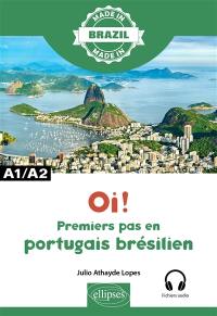 Oi ! : premiers pas en portugais brésilien : A1-A2