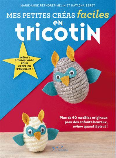 Mes petites créas faciles en tricotin : plus de 60 modèles originaux pour des enfants heureux, même quand il pleut !