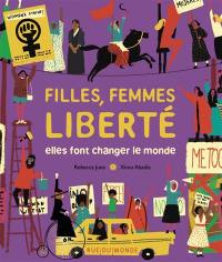 Filles, femmes, liberté : elles font changer le monde