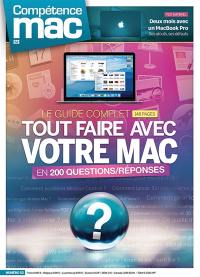 Compétence Mac, n° 52. Tout faire avec votre Mac en 200 questions-réponses : le guide complet