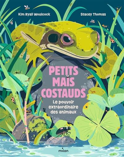 Petits mais costauds : le pouvoir extraordinaire des animaux