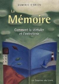 La mémoire : comment la stimuler et l'entretenir